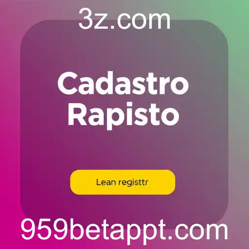 Categoria 'Cadastro Rápido' Revoluciona Inscrição no 959betapp